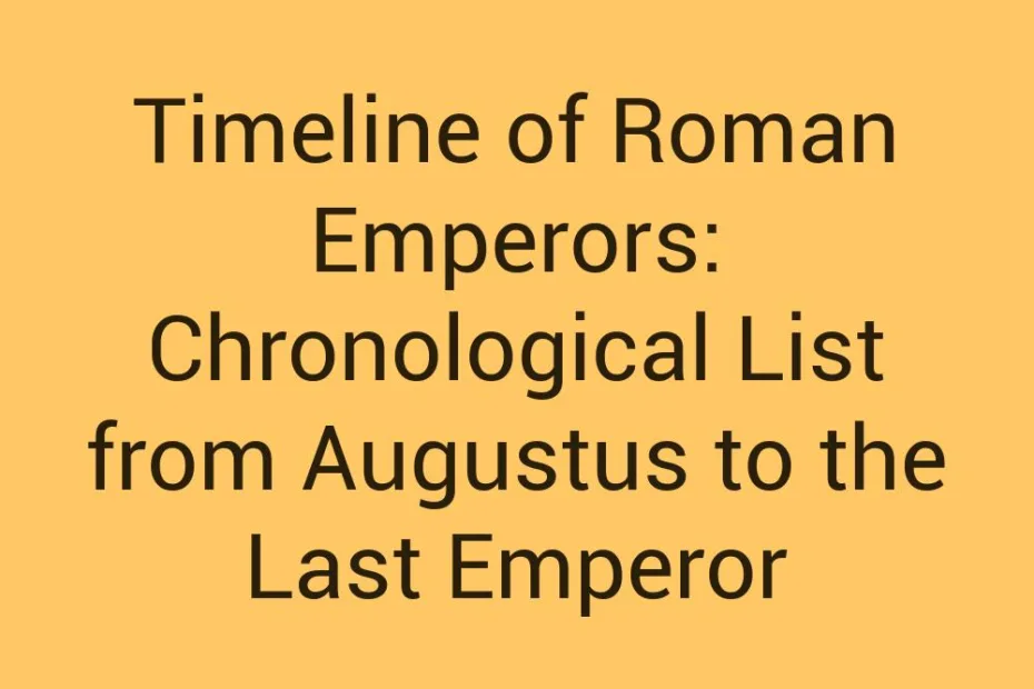 Timeline Of Roman Emperors Chronological List From Augustus To The Last Emperor